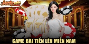 Gam Bài Tiến Lên Miền Nam